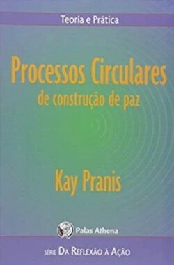 PROCESSOS CIRCULARES DE CONSTRUCAO DE PAZ