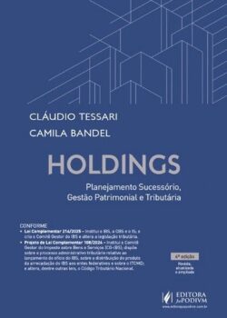 HOLDINGS - PLANEJAMENTO SUCESSORIO, GESTAO PATRIMONIAL E TRIBUTARIA