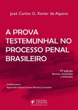 PROVA TESTEMUNHAL NO PROCESSO PENAL BRASILEIRO