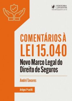 COMENTARIOS A LEI 15.040 - NOVO MARCO LEGAL DO DIREITO DE SEGUROS