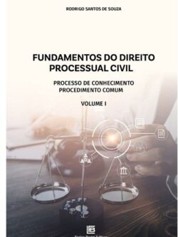 FUNDAMENTOS DO DIREITO PROCESSUAL CIVIL VOL.1