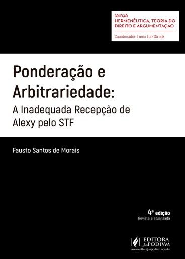 PONDERACAO E ARBITRARIEDADE - A INADEQUADA RECEPCAO DE ALEXY PELO STF