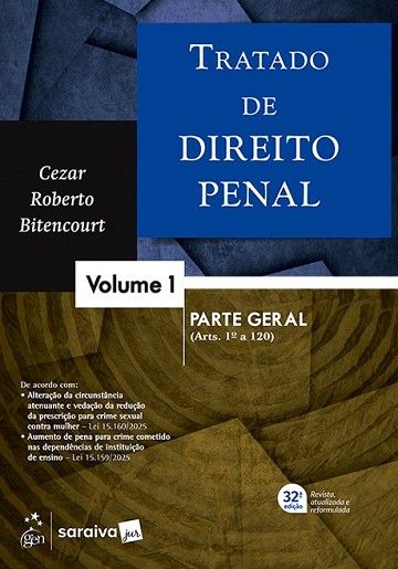 TRATADO DE DIREITO PENAL - VOL.1 - PARTE GERAL ARTS. 1 A 120