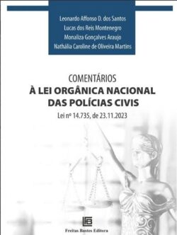 COMENTARIOS A LEI ORGANICA NACIONAL DAS POLICIAS CIVIS-LEI 14735/23