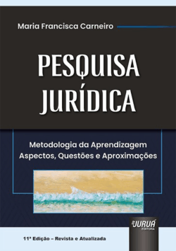 PESQUISA JURIDICA - METODOLOGIA DA APRENDIZAGEM - ASPECTOS, QUESTOES E APROXIMACOES