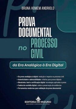 PROVA DOCUMENTAL NO PROCESSO CIVIL - DA ERA ANALOGICA A ERA DIGITAL
