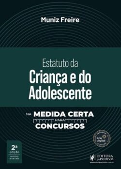ESTATUTO DA CRIANCA E DO ADOLESCENTE NA MEDIDA CERTA PARA CONCURSOS