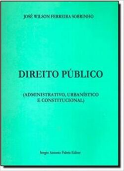 DIREITO PUBLICO- ADMINISTRATIVO URBANISTICO E CONSTITUCIONAL