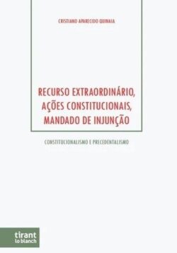 RECURSO EXTRAORDINARIO, ACOES CONSTITUCIONAIS, MANDADO DE INJUNCAO