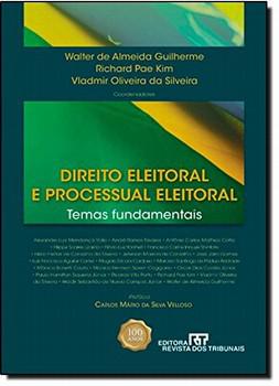 DIREITO ELEITORAL E PROCESSUAL ELEITORAL-TEMAS FUNDAMENTAIS