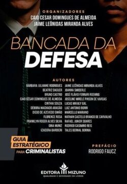 BANCADA DA DEFESA - GUIA ESTRATEGICO PARA CRIMINALISTAS