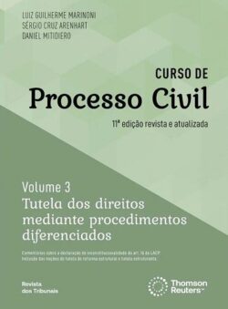 CURSO DE PROCESSO CIVIL - VOL.3 - TUTELA DOS DIREITOS MEDIANTE PROCEDIMENTOS DIFERENCIADOS