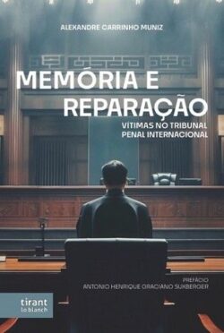 MEMORIA E REPARAÇÃO: VÍTIMAS NO TRIBUNAL PENAL INTERNACIONAL