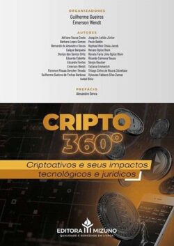CRIPTO 360° - CRIPTOATIVOS E SEUS IMPACTOS TECNOLOGICOS E JURIDICOS