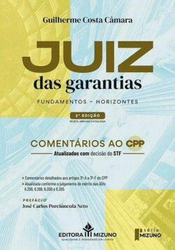 JUIZ DAS GARANTIAS - FUNDAMENTOS - HORIZONTES