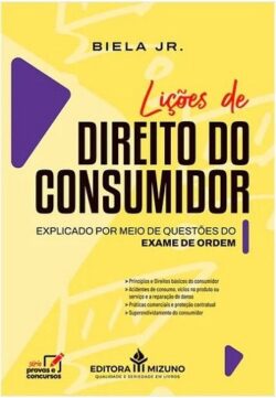 LICOES DE DIREITO DO CONSUMIDOR - EXPLICADO POR MEIO DE QUESTOES DO EXAME DE ORDEM