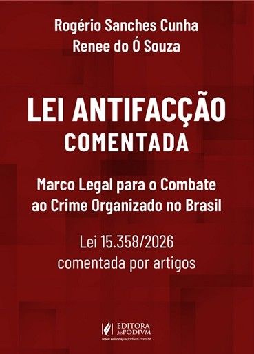 LEI ANTIFACCAO COMENTADA-LEI 15.358/26 COMETADA POR ARTIGOS