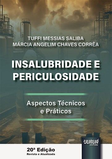 INSALUBRIDADE E PERICULOSIDADE - ASPECTOS TECNICOS E PRATICOS