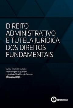 DIREITO ADMINISTRATIVO E TUTELA JURIDICA DOS DIREITOS FUNDAMENTAIS