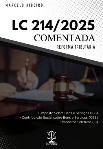 LC 214/2025 - COMENTADA - REFORMA TRIBUTARIA