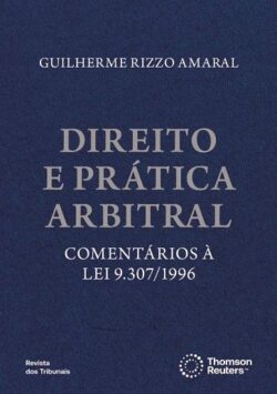 DIREITO E PRATICA ARBITRAL - COMENTARIOS A LEI 9.307/1996