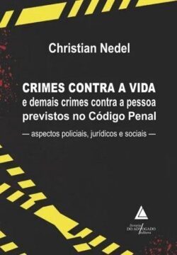 CRIMES CONTRA A VIDA E DEMAIS CRIMES CONTRA A PESSOA PREVISTOS NO CODIGO PENAL