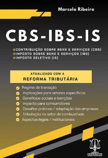 CBS - IBS - IS - RREFORMA TRIBUTARIA