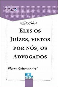 ELES, OS JUIZES, VISTOS POR NOS, OS ADVOGADOS