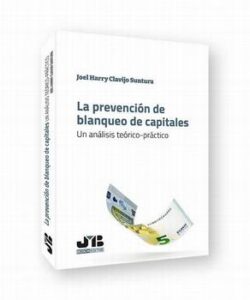 PREVENCION DE BLANQUEO DE CAPITALES: UN ANALISIS TEORICO-PRACTICO