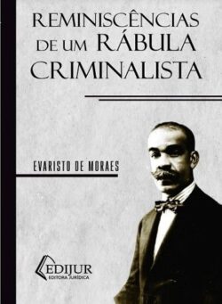 REMINISCENCIAS DE UM RABULA CRIMINALISTA