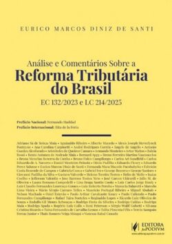 ANALISE E COMENTARIOS SOBRE A REFORMA TRIBUTARIA DO BRASIL - EC 132/2023 E LC 214/2025