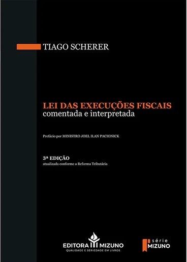LEI DAS EXECUCOES FISCAIS - COMENTADA E INTERPRETADA