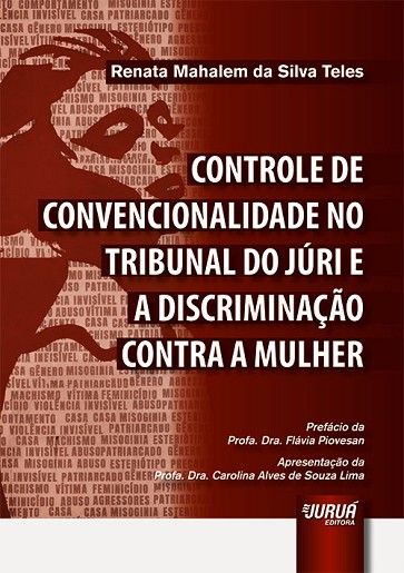 CONTROLE DE CONVENCIONALIDADE NO TRIBUNAL DO JURI E A DISCRIMINACAO CONTRA A MULHER