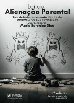 ALIENACAO PARENTAL - UM DEBATE NECESSARIO DIANTE DA PROPOSTA DE SUA REVOGACAO