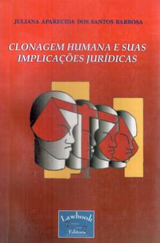 CLONAGEM HUMANA E SUAS IMPLICACOES JURIDICAS -LAWBOOK