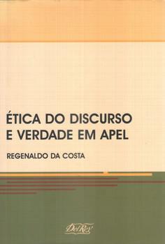 ETICA DO DISCURSO E VERDADE EM APEL-DEL REY