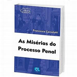 MISERIAS DO PROCESSO PENAL