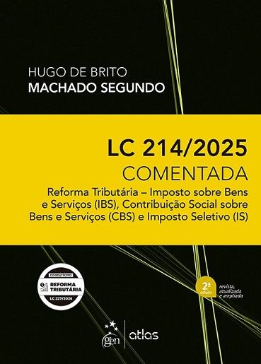 LC 214/2025 COMENTADA:REFORMA TRIBUTARIA - IBS, CBS E IS
