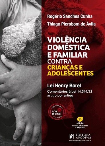 VIOLENCIA DOMESTICA E FAMILIAR CONTRA CRIANCAS E ADOLESCENTES - LEI HENRY BOREL