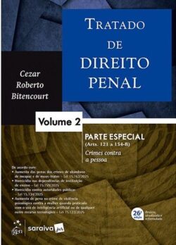 TRATADO DE DIREITO PENAL - VOL.2 - PARTE ESPECIAL ARTS. 121 A 154-B