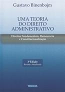 TEORIA DO DIREITO ADMINISTRATIVO,UMA-DIREITOS FUNDAMENTAIS, DEMOCRACIA E CONSTITUCIONALIZACAO