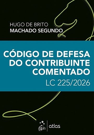 CODIGO DE DEFESA DO CONTRIBUINTE COMENTADO: LC 225/2025