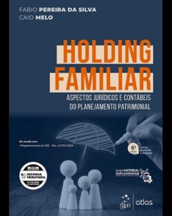 HOLDING FAMILIAR - ASPECTOS JURIDICOS E CONTABEIS DO PLANEJAMENTO PATRIMONIAL