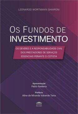 FUNDOS DE INVESTIMENTO-DEVERES E RESPONSABILIDADE CIVIL DOS PRESTADORES DE SERVICO