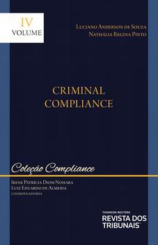 COLECAO COMPLIANCE- CRIMINAL COMPLIANCE - VOL. IV