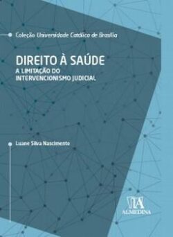 DIREITO A SAUDE - A LIMITACAO DO INTERVENCIONISMO JUDICIAL