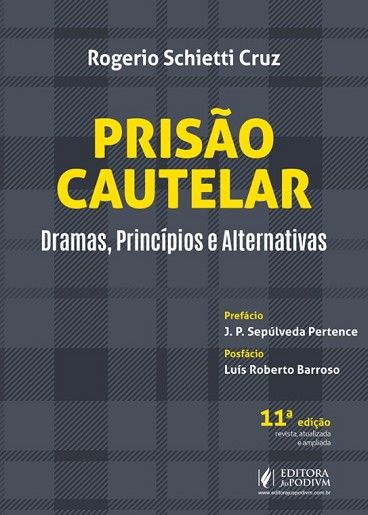 PRISAO CAUTELAR - DRAMAS, PRINCIPIOS E ALTERNATIVAS