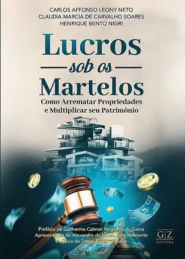 LUCROS SOB OS MARTELOS COMO ARREMATAR PROPRIEDADES E MULTIPLICAR SEU PATRIMONIO