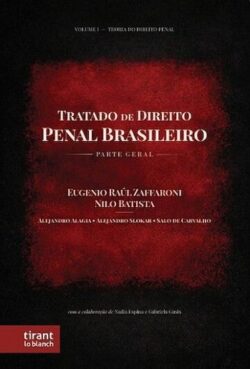 TRATADO DE DIREITO PENAL BRASILEIRO - PARTE GERAL TEORIA DO DIREITO PENAL VOLUME I