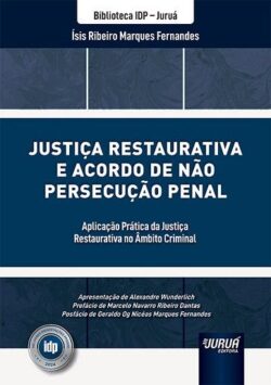 JUSTICA RESTAURATIVA E ACORDO DE NAO PERSECUCAO PENAL